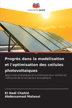 Progrès dans la modélisation et l'optimisation des cellules photovoltaïques (French Edition)