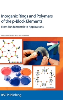 Hardcover Inorganic Rings and Polymers of the p-Block Elements: From Fundamentals to Applications Book