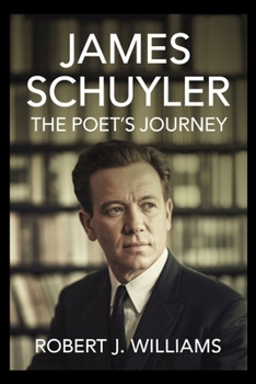 Paperback James Schuyler: The Poet's Journey Book