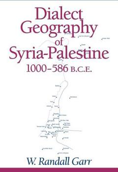Paperback Dialect Geography of Syria-Palestine, 1000-586 BCE Book