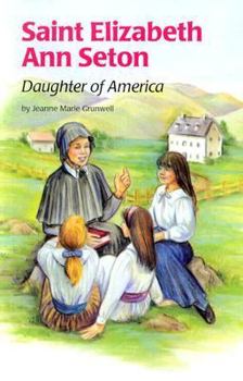 Saint Elizabeth Ann Seton: Daughter of America (Encounter the Saints Series(3)) - Book #3 of the Encounter the Saints