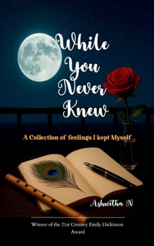Paperback While You Never Knew - A Collection of Feelings I Kept to Myself Book