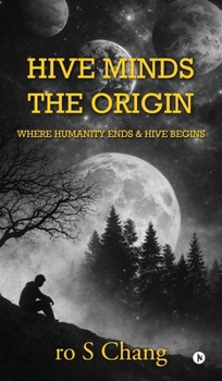 Hardcover Hive Minds: THE ORIGIN: Where humanity ends and Hive begins Book