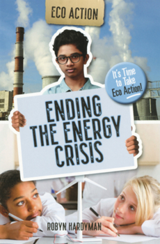 Library Binding Ending the Energy Crisis: It's Time to Take Eco Action! Book