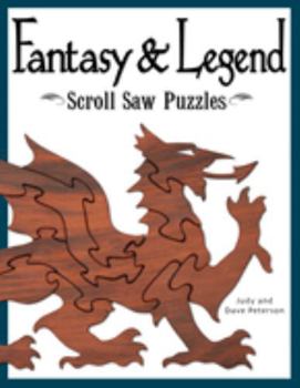 Paperback Fantasy & Legend Scroll Saw Puzzles: Patterns & Instructions for Dragons, Wizards & Other Creatures of Myth Book