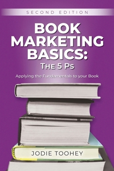 Paperback Book Marketing Basics: The 5 Ps Second Edition Book