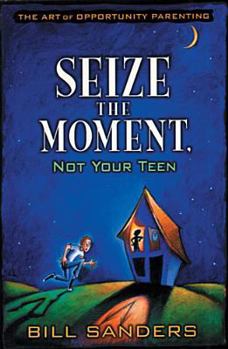 Paperback Seize the Moment (Not Your Teen) Book