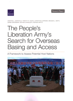 Paperback The People's Liberation Army's Search for Overseas Basing and Access: A Framework to Assess Potential Host Nations Book