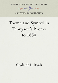 Hardcover Theme and Symbol in Tennyson's Poems to 1850 Book