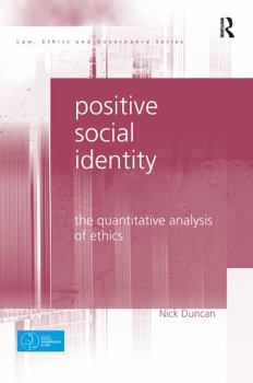 Paperback Positive Social Identity: The Quantitative Analysis of Ethics Book