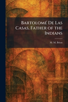 Paperback BartolomÃ(c) De Las Casas, Father of the Indians Book