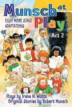 Hardcover Munsch at Play ACT 2: Eight More Stage Adaptions Book