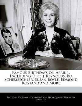 Paperback Famous Birthdays on April 1, Including Debbie Reynolds, Bo Schembechler, Susan Boyle, Edmond Rostand and More Book