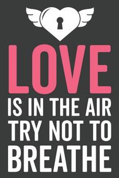 Paperback Love Is in the Air Try Not to Breathe Book