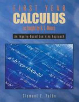 Paperback First Year Calculus as Taught by R. L. Moore: An Inquiry-Based Learning Approach Book