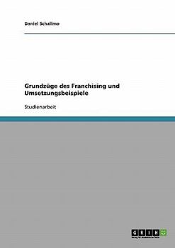 Paperback Grundzüge des Franchising und Umsetzungsbeispiele [German] Book