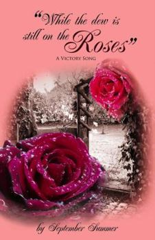Spiral-bound While The Dew Is Still On The Roses Book
