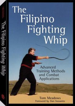 Paperback The Filipino Fighting Whip: Advanced Training Methods and Combat Applications Book