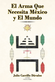 Paperback El Arma Que Necesita México y El Mundo [Spanish] Book