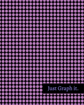 Just Graph It. Black Cover with Pink Dots, 8 x 10 inch Notebook: Graphing & Notes composition book for artists, math students, creatives.