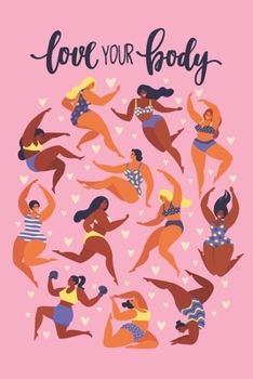 Love Your Body: A 90 Day Food Journal and Fitness Diary with Daily Gratitude, Perfect for Tracking Weight Loss - 6"x9"