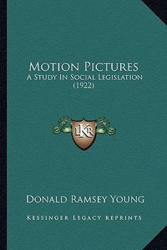 Paperback Motion Pictures: A Study In Social Legislation (1922) Book