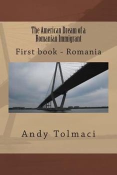 Paperback The American Dream of a Romanian Immigrant: First chapter - Romania Book