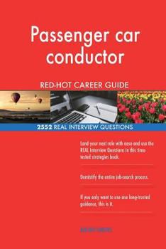 Paperback Passenger car conductor RED-HOT Career Guide; 2552 REAL Interview Questions Book