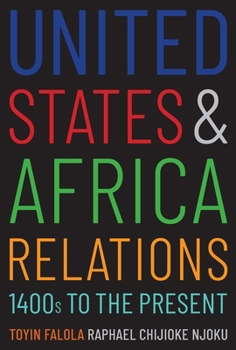 Paperback United States and Africa Relations, 1400s to the Present Book