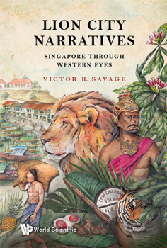 Hardcover Lion City Narratives: Singapore Through Western Eyes Book