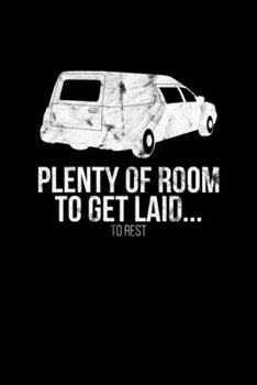 Plenty of Room to Get Laid… To Rest: Journal / Notebook / Diary Gift - 6”x9” - 120 pages - White Lined Paper - Matte Cover