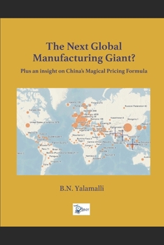 Paperback The Next Global Manufacturing Giant?: Plus an insight on CHINA's magical Pricing formula. Book