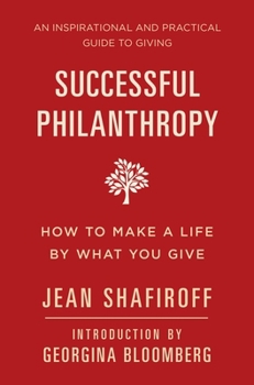 Hardcover Successful Philanthropy: How to Make a Life by What You Give Book