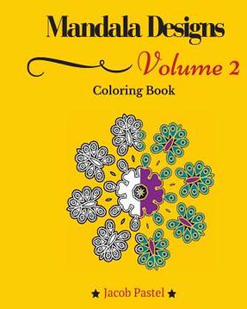 Paperback Mandala Designs Coloring Book: Volume 2 New Mandala Designs Pattern Book