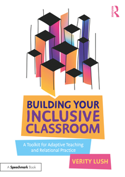 Paperback Building Your Inclusive Classroom: A Toolkit for Adaptive Teaching and Relational Practice Book
