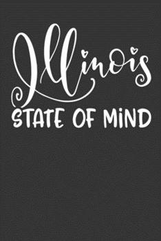 Paperback Illinois State of Mind: 6x9 120 Page United States Bucket List Travel Planning Journal Book