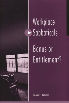 Hardcover Workplace Sabbaticals -- Bonus or Entitlement? Book