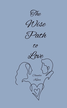 The Wise Path to Love