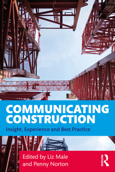 Paperback Communicating Construction: Insight, Experience and Best Practice Book