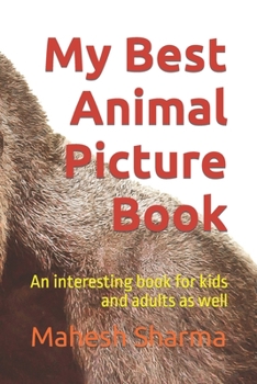 Paperback My Best Animal Picture Book: An interesting book for kids and adults as well Book