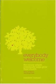 Paperback Everybody Welcome: The Course Member's Booklet: The Course Where Everybody Helps Grow Their Church Book