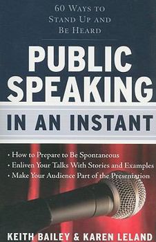 Paperback Public Speaking in an Instant: 60 Ways to Stand Up and Be Heard Book