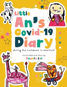 Paperback Little An's Covid-19 Diary: During the Lockdown in New York Book