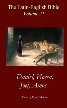 Paperback The Latin-English Bible - Vol 21: Daniel, Hosea, Joel, Amos Book