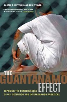 Paperback The Guantánamo Effect: Exposing the Consequences of U.S. Detention and Interrogation Practices Book