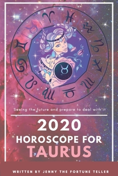 2020 Horoscope for Taurus: Fortune Teller of Career, Finance and Love Through Out The Year and Monthly for Taurus (14 May - 13 June) (2020 Fortune Teller)