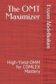 The OMT Maximizer: High-Yield OMM for COMLEX Mastery (Medical E BOOKS)