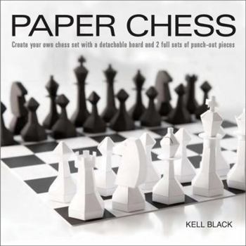 Paperback Paper Chess: Create Your Own Chess Set with a Detachable Board and 2 Full Sets of Punch-Out Pieces [With Punch-Out(s)] Book