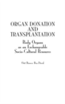 Hardcover Organ Donation and Transplantation: Body Organs as an Exchangeable Socio-Cultural Resource Book