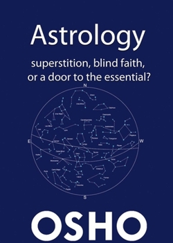 Astrology: Superstition, Blind Faith or a Door to the Essential? - Book  of the OSHO Singles
